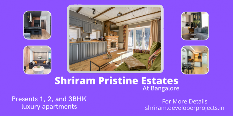 Shriram Pristine Estates Devanahalli Bangalore - Incredibly Living, Incredible Identity.