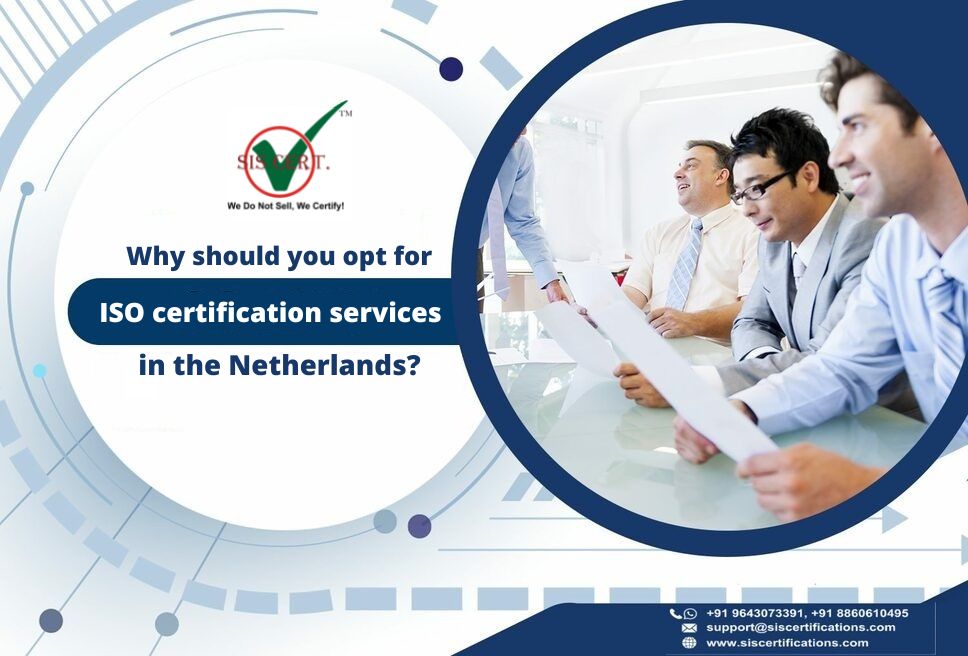 Why should you opt for ISO certification services in the Netherlands?