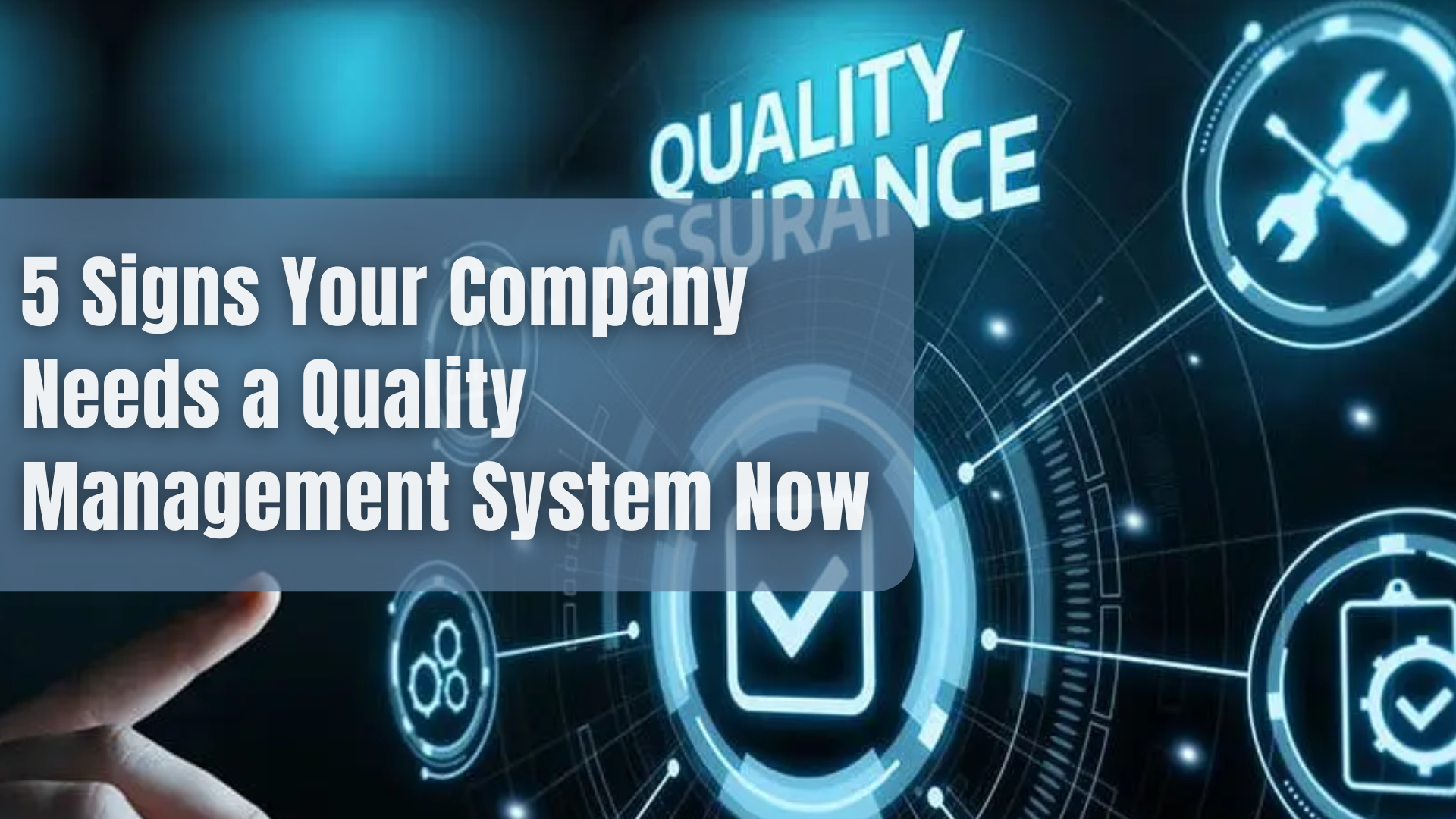 5 Signs Your Company Needs a Quality Management System Now