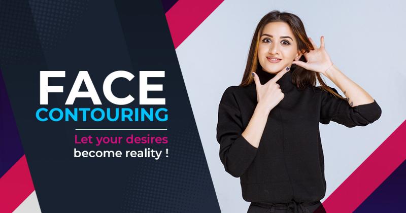 Face Contouring - Let your desires become reality!