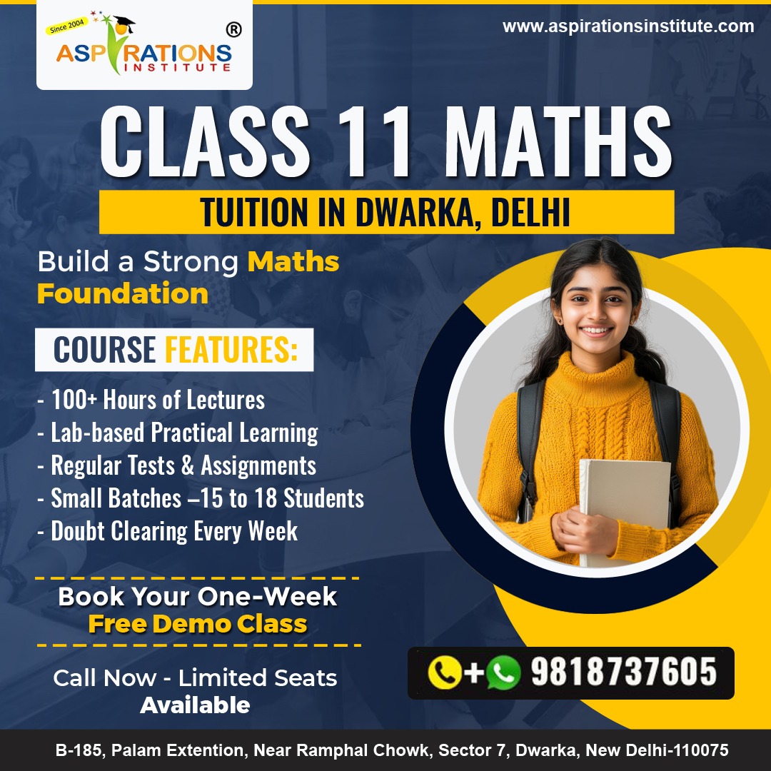 Class 11 Maths Tuition in Delhi Dwarka with Experienced Faculty & Small Batches