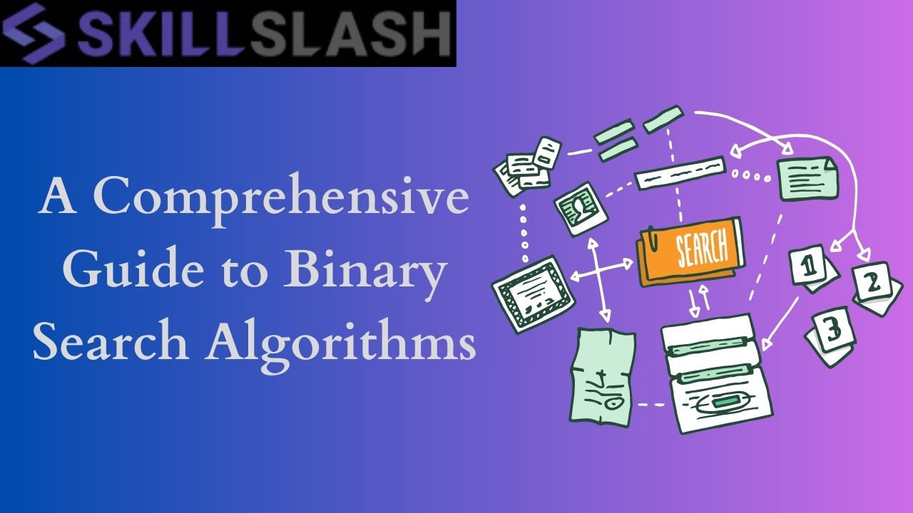 A Comprehensive Guide to Binary Search Algorithms 