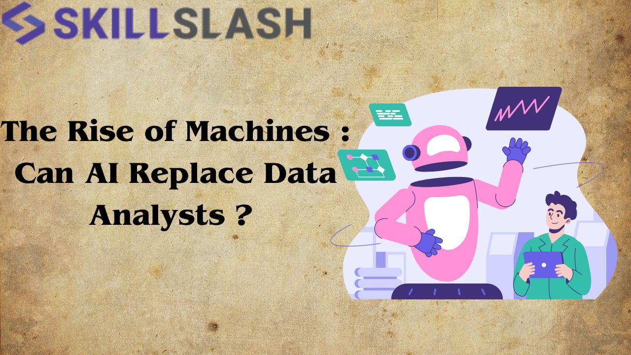 The Rise of Machines : Can AI Replace Data Analysts ? 