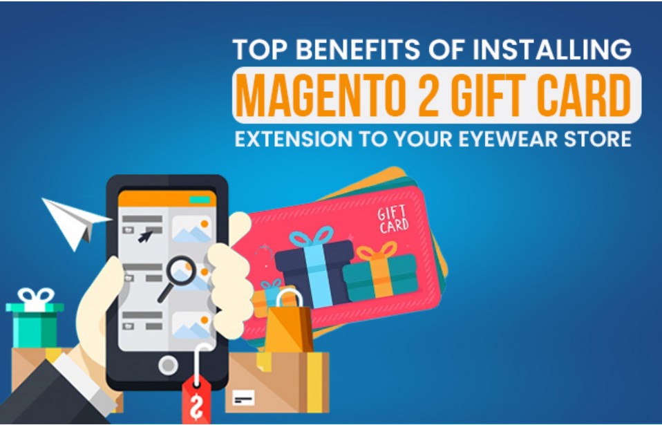 MAGENTO 2 GIFT CARD EXTENSION: HOW DOES IT BENEFIT CUSTOMERS AND BUSINESSES?