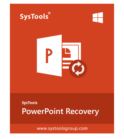 Software Review – SysTools PowerPoint Recover Tool for Corrupt PowerPoint File