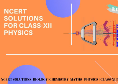 NCERT Solutions for Class 12 Physics