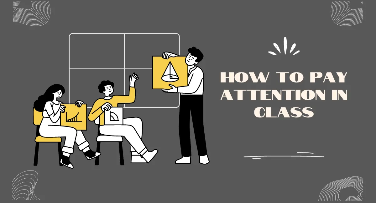 How to Pay Attention in Class