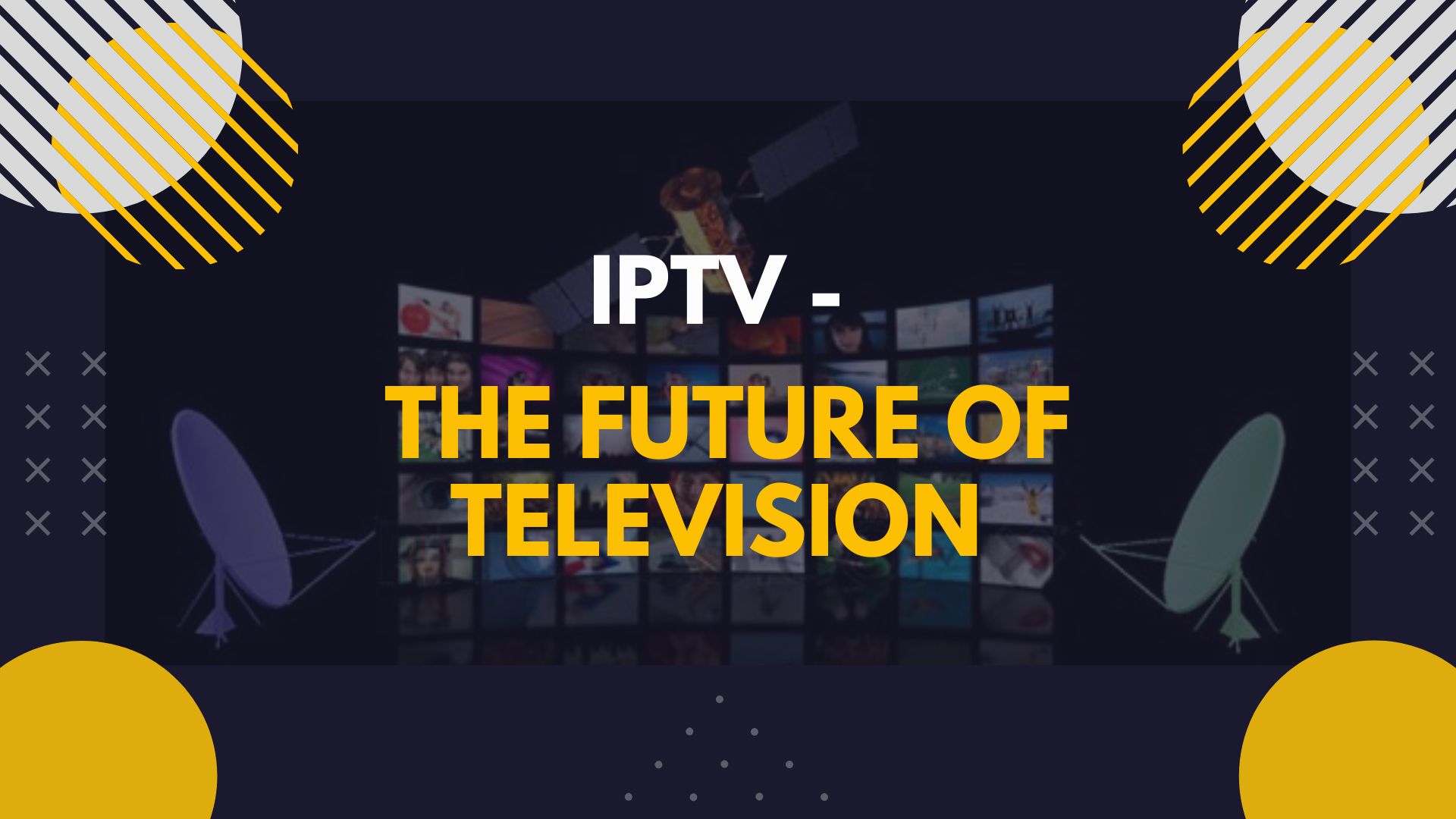 IPTV – The Future of Television 
