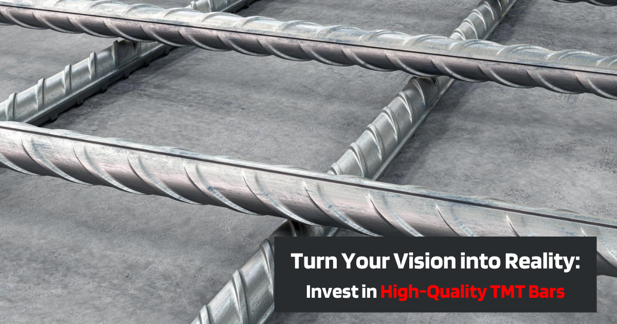 Turn Your Vision into Reality: Invest in High-Quality TMT Bars