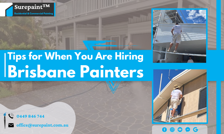 5 Tips for When You Are Hiring Brisbane Painters