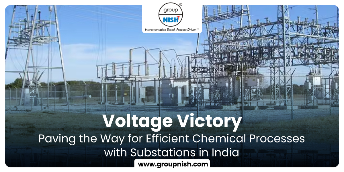 Voltage Victory: Paving the Way for Efficient Chemical Processes with Substations in India