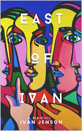 Book News: "East of Ivan" a memoir by pop art icon Ivan Jenson has been released