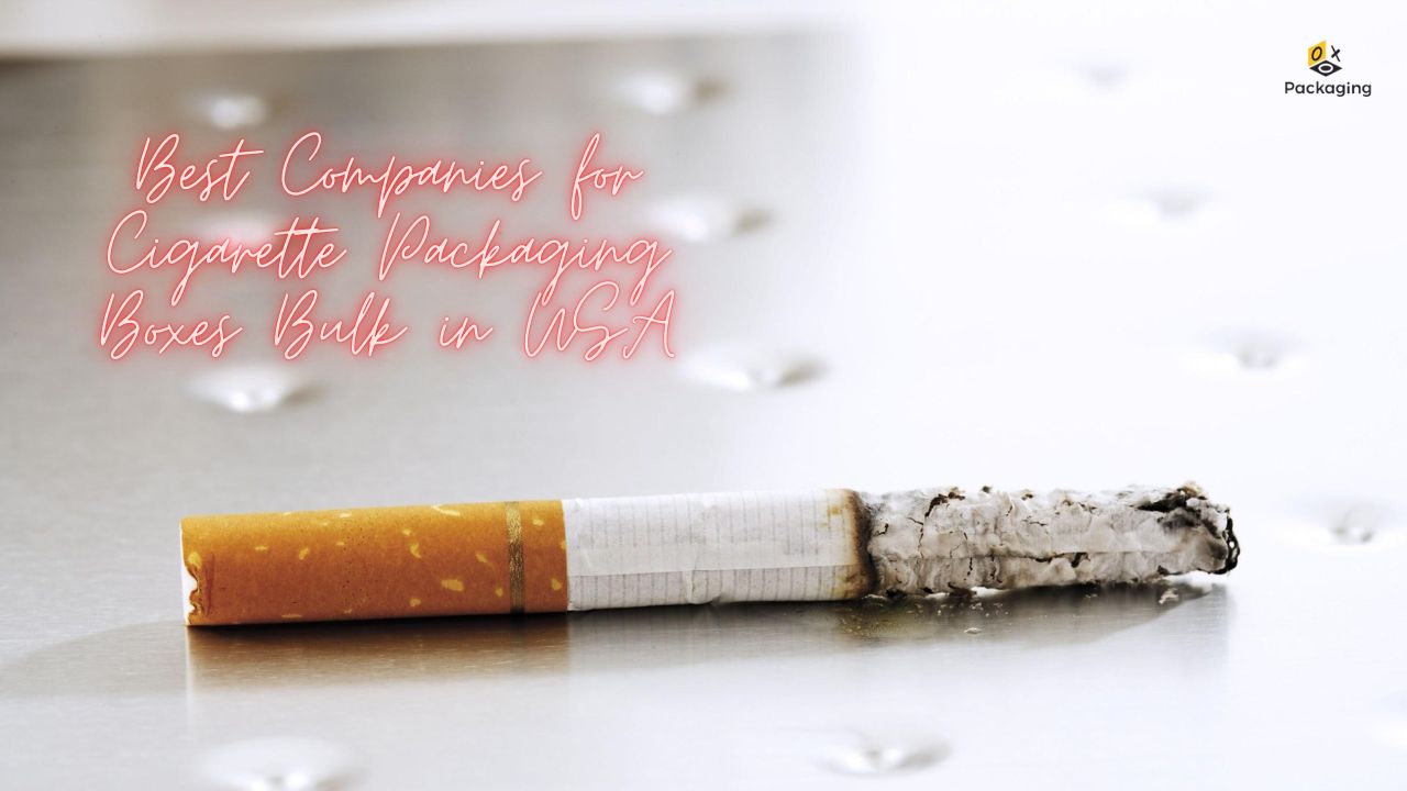 Best Companies for Cigarette Packaging Boxes Bulk in USA