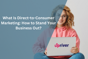 What Is Direct-to-Consumer Marketing: How to Stand Your Business Out?