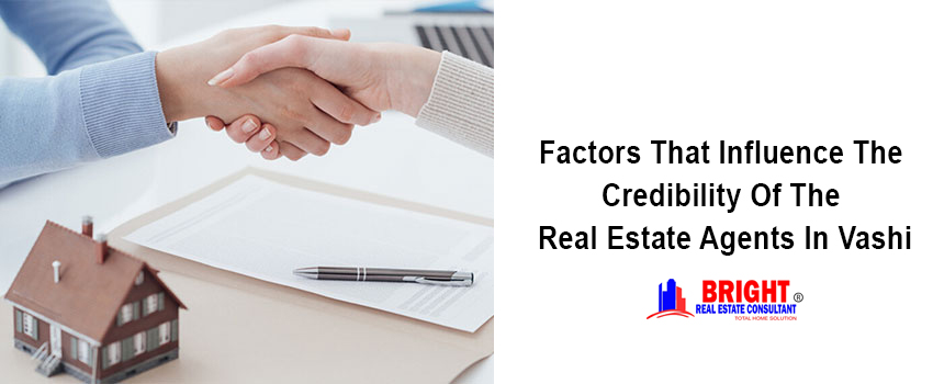 Factors That Influence The Credibility Of The Real Estate Agents In Vashi