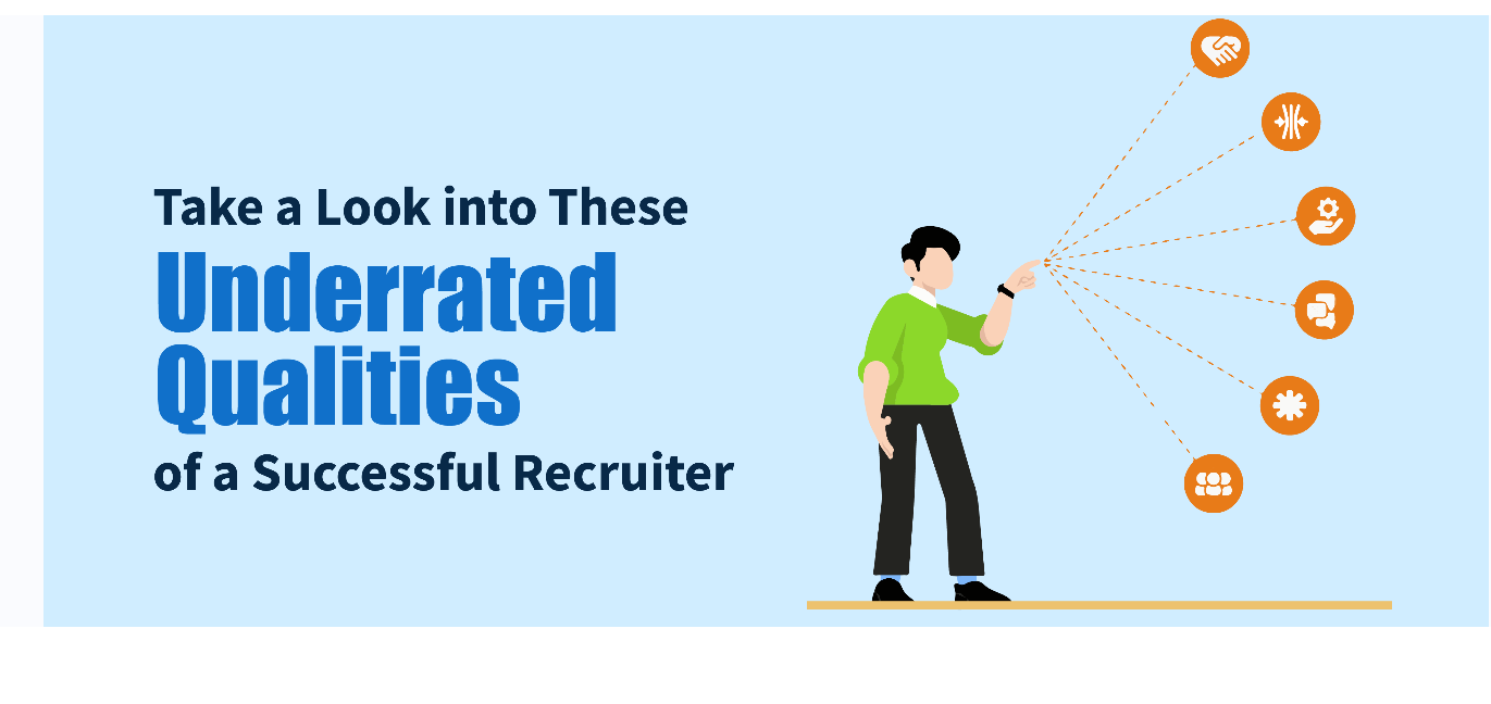 Learn These 6 Underrated Qualities of a Successful Recruiter