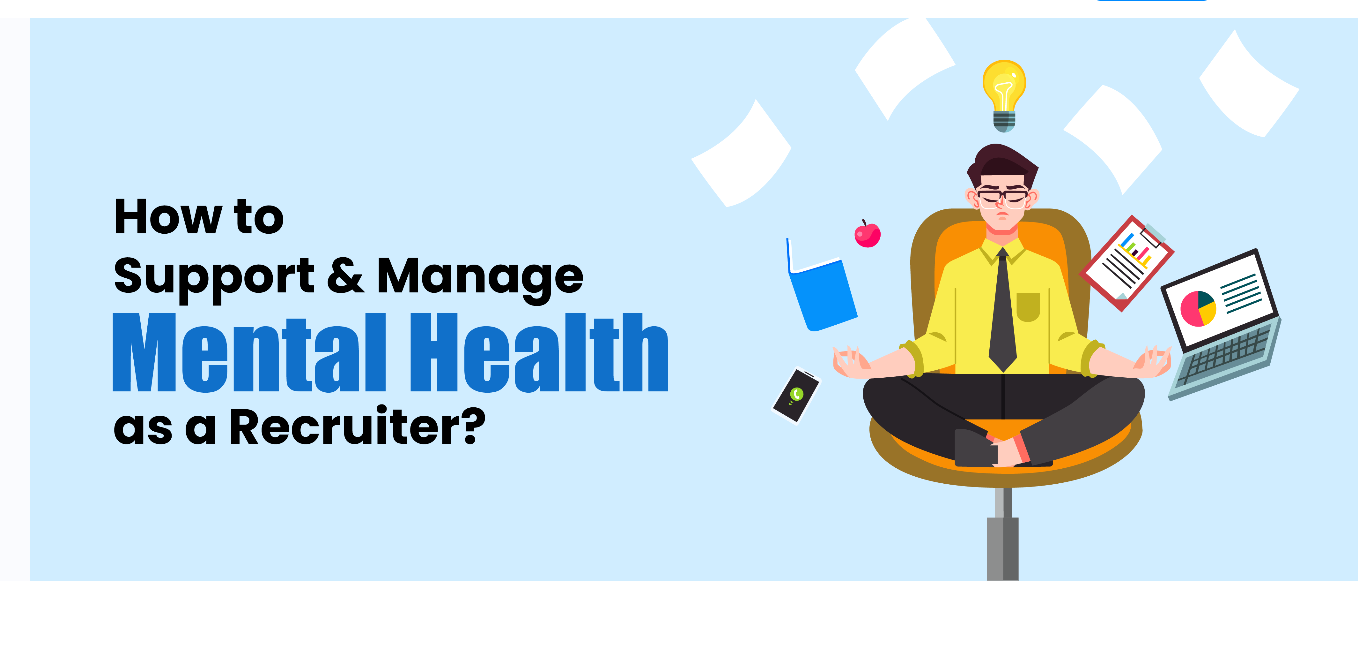 How to Support & Manage Mental Health as a Recruiter?