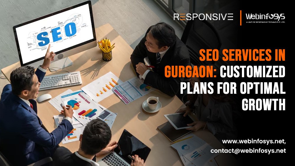 SEO Services in Gurgaon: Customized Plans for Optimal Growth