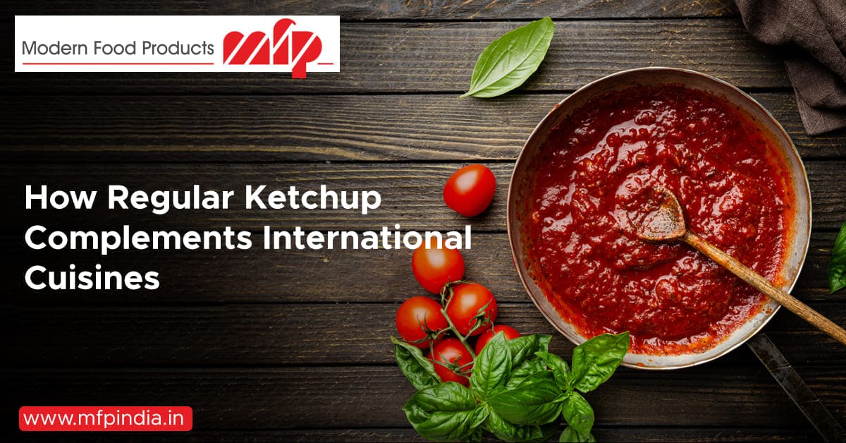 How Regular Ketchup Complements International Cuisines