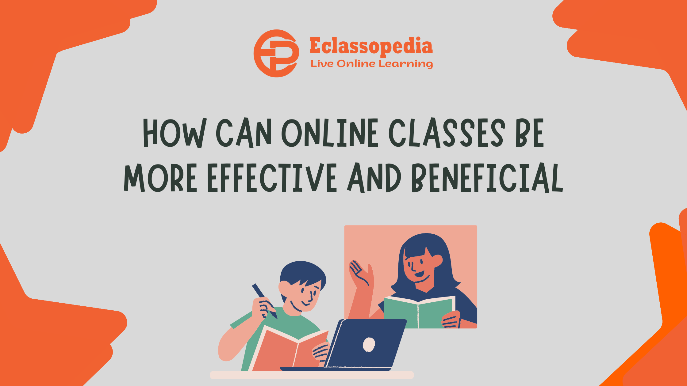 How can online classes be more effective and beneficial