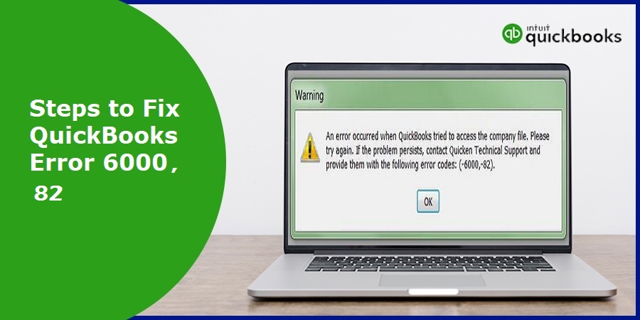 How to Resolve QuickBooks Error 6000 82? - Intuit QuickBooks Error Support Team