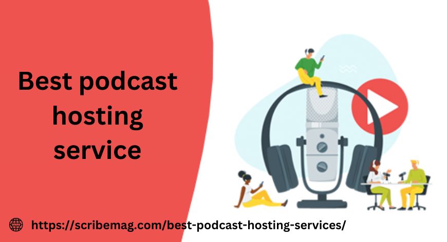 Scribemag best podcast service providers