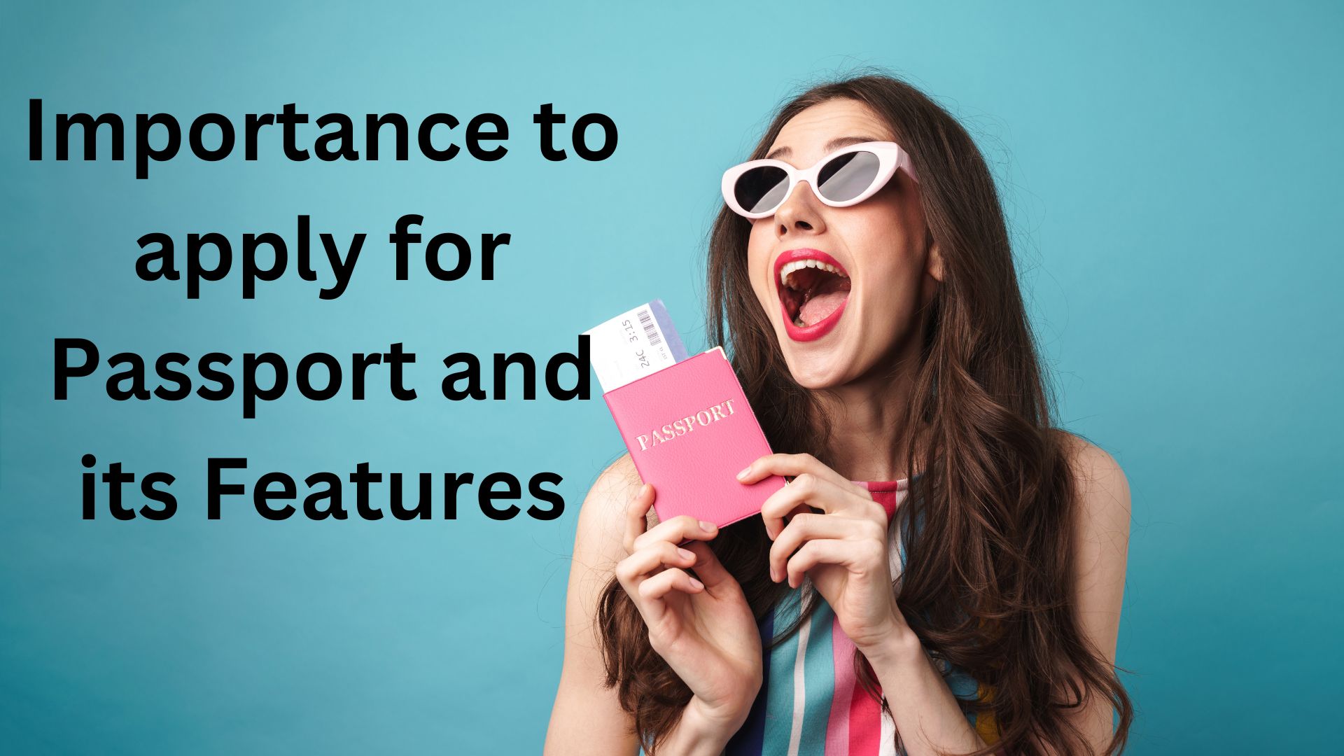 Importance to apply for Passport and its Features