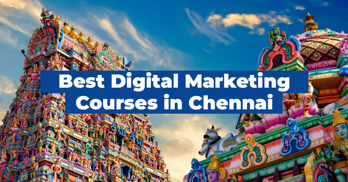 Top 9 Institutes for Digital Marketing Courses in Chennai.