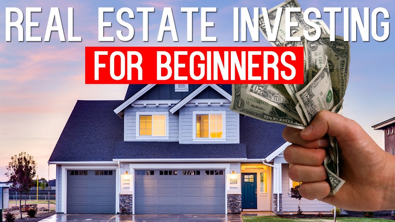 Investing in Real Estate - Beginners Should Start Now