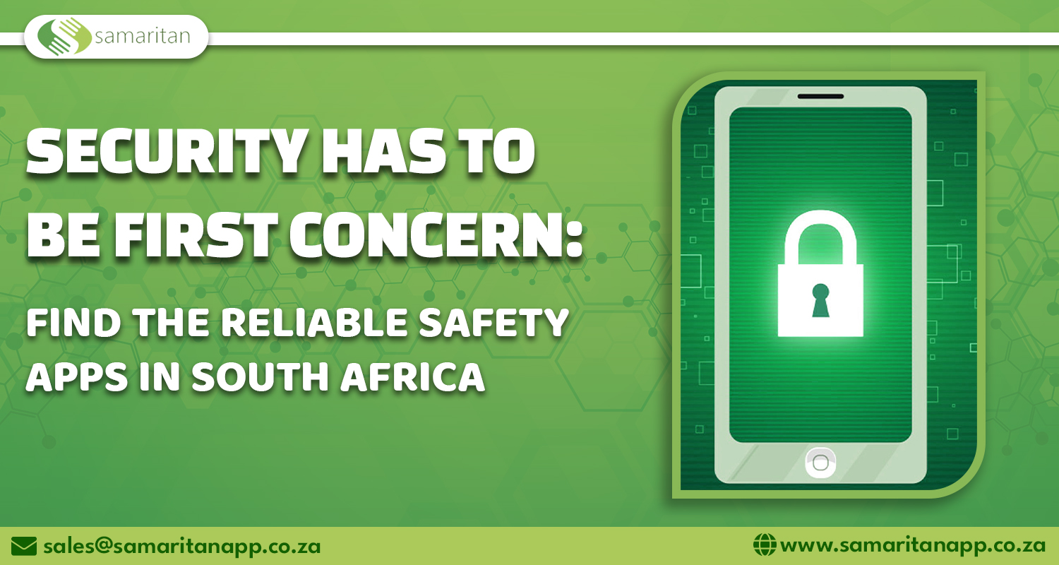 Security has to be first concern – Find the reliable safety apps in south Africa 