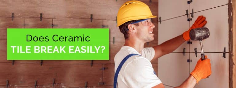 Can ceramic tiles be easily broken?