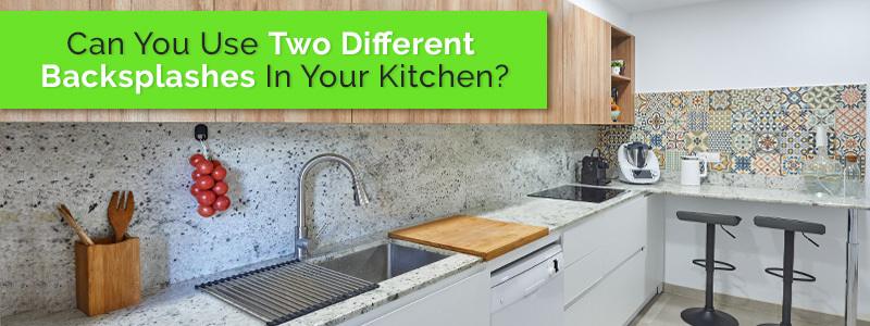 In Your Toronto Kitchen, Can You Use Two Different Backsplashes?