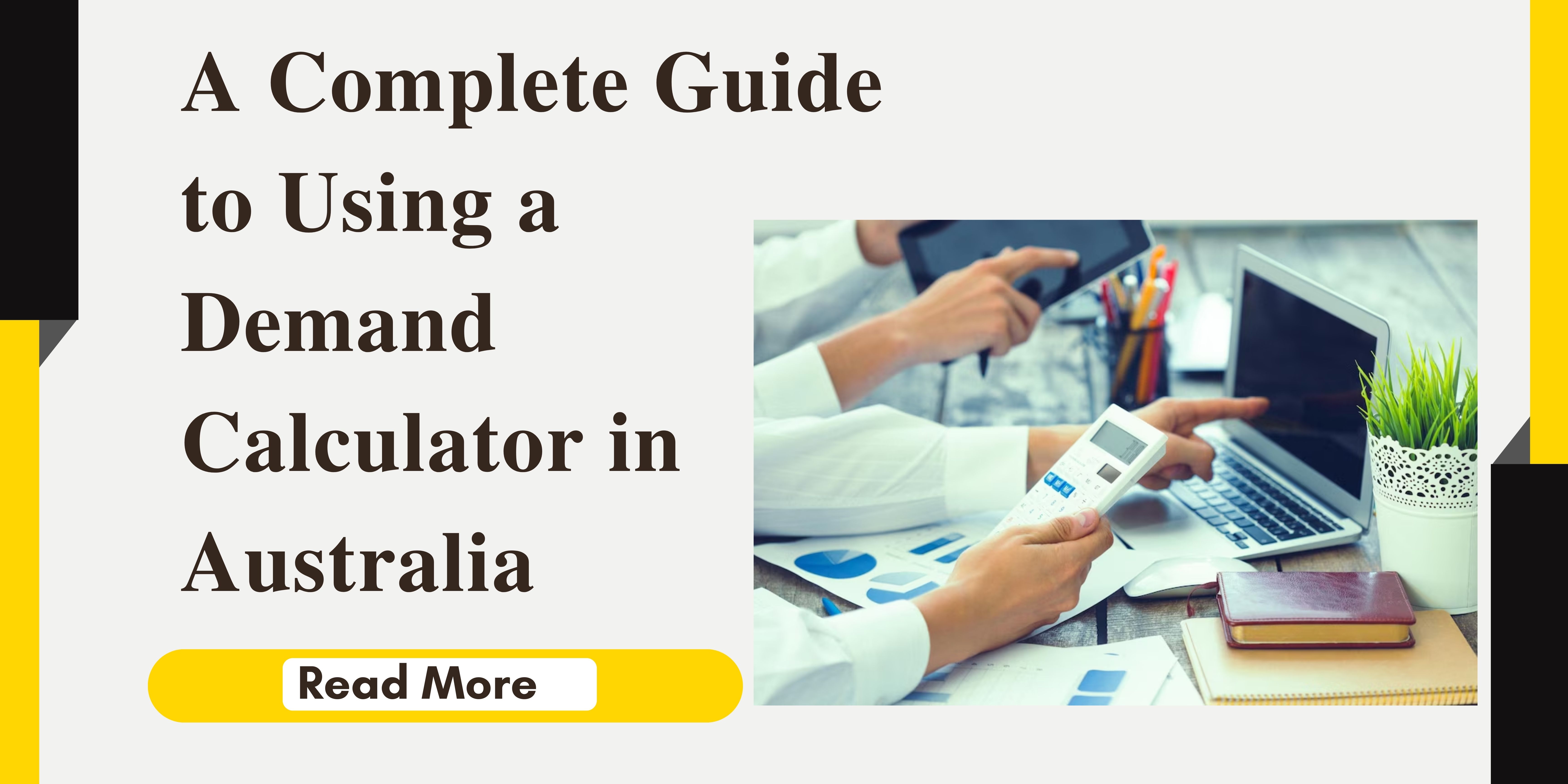 A Complete Guide to Using a Demand Calculator in Australia