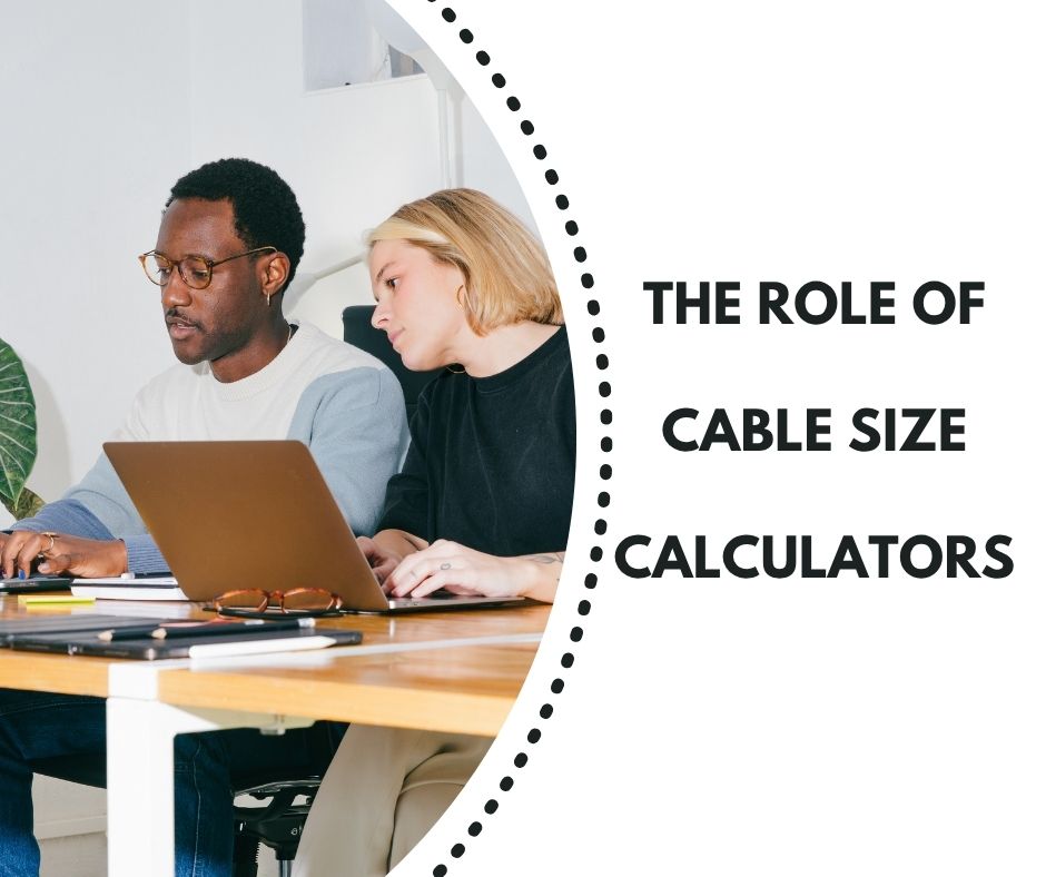 The Role of Cable Size Calculators in Meeting Australian Electrical Standards