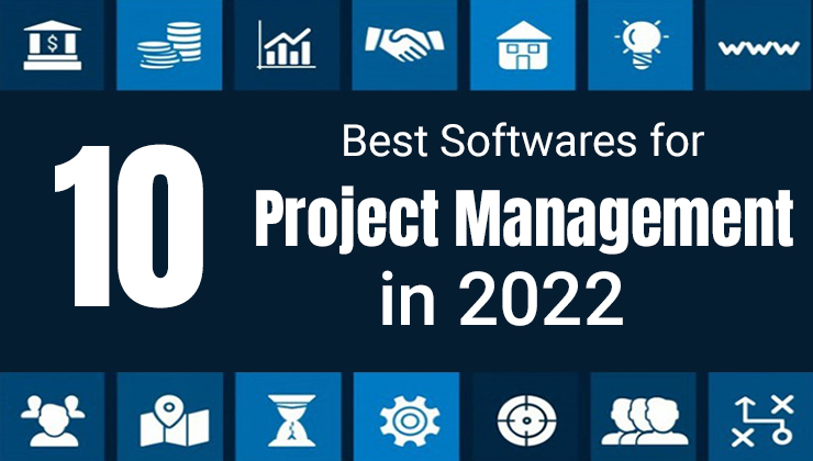 Top 10 Best Project Management Software You Can Get in 2022