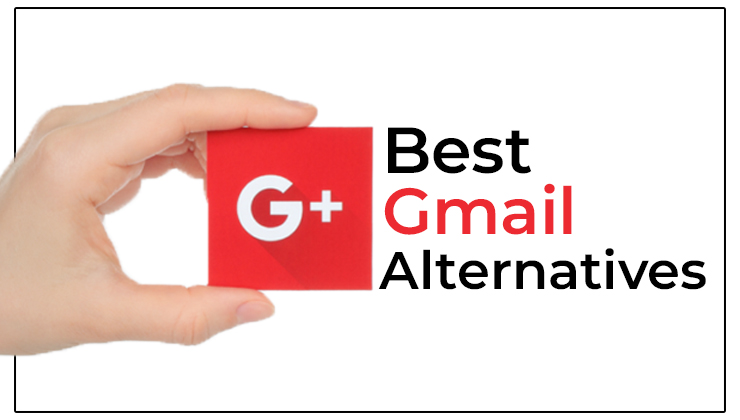 Better Than Gmail? Five Best Gmail Alternatives You Can’t-Miss