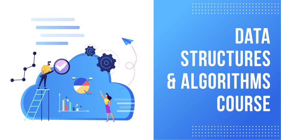 Data Structures and Algorithms with System Design Course