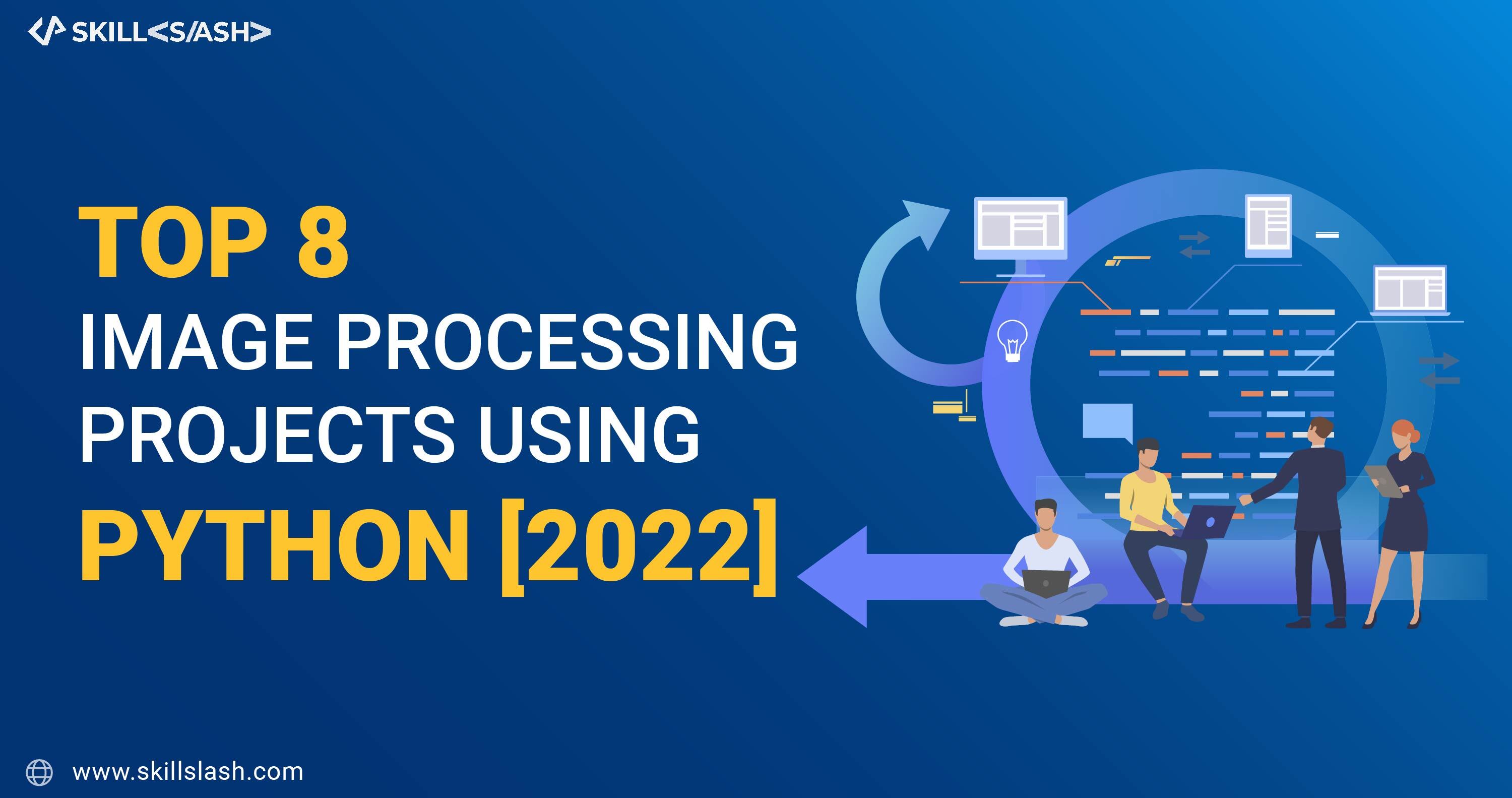 Top 8 Image Processing Projects Using Python [2022]