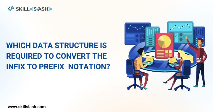 Which data structure is required to convert the infix to prefix  notation