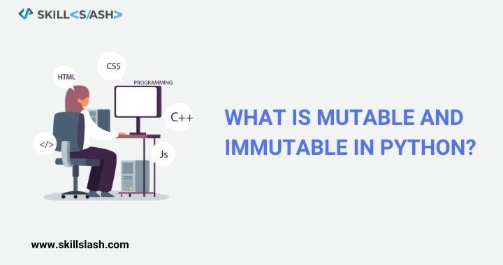 What Is Mutable And Immutable In Python?