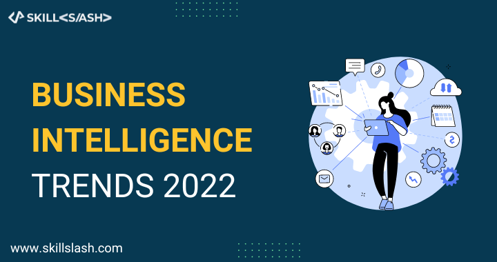 Business Intelligence Trends of 2022