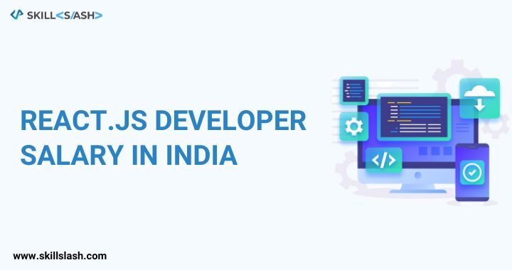 React.JS Developer Salary Range in India