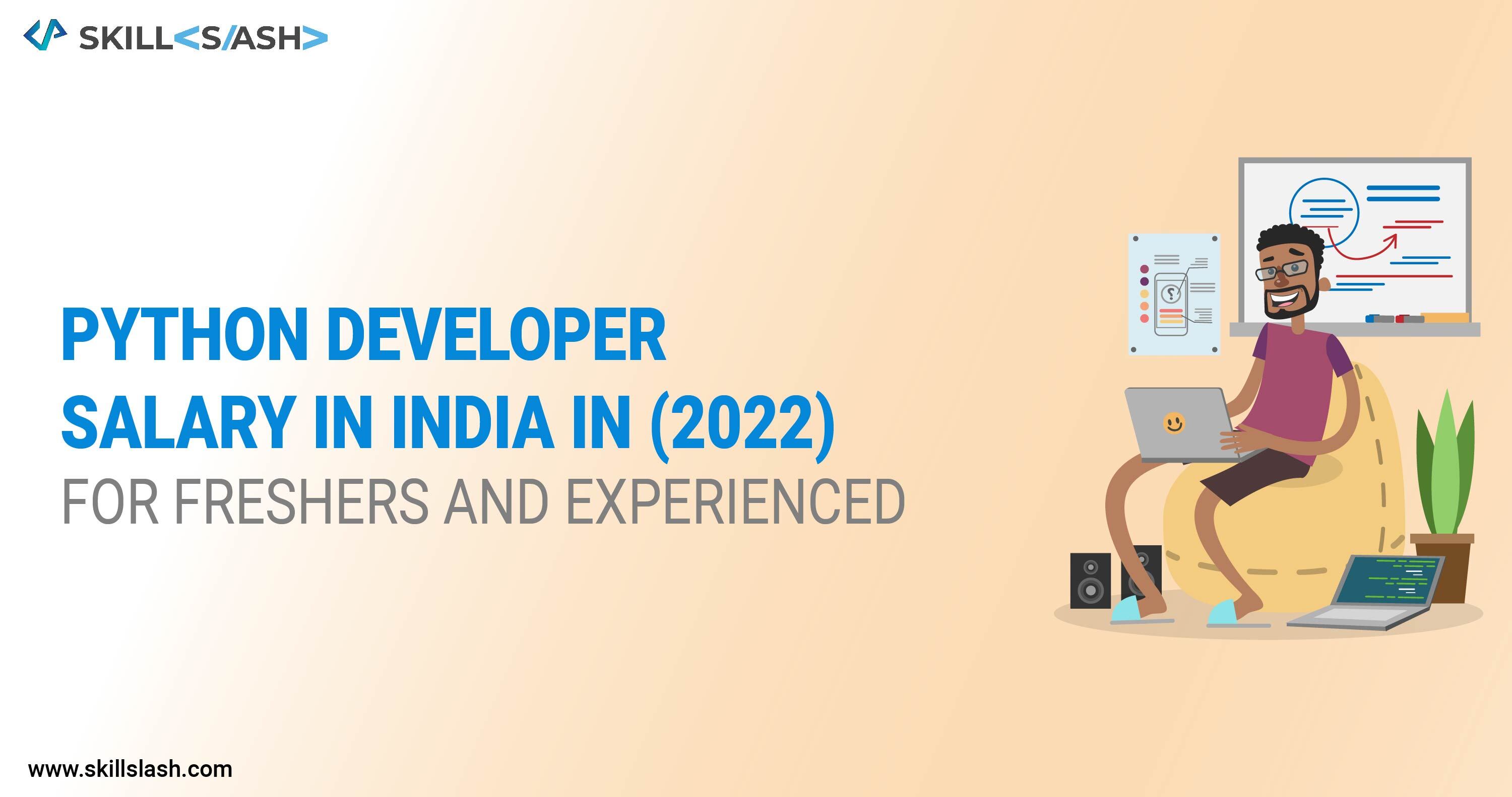 Python Developer Salary in India in 2022 [For Freshers & Experienced]