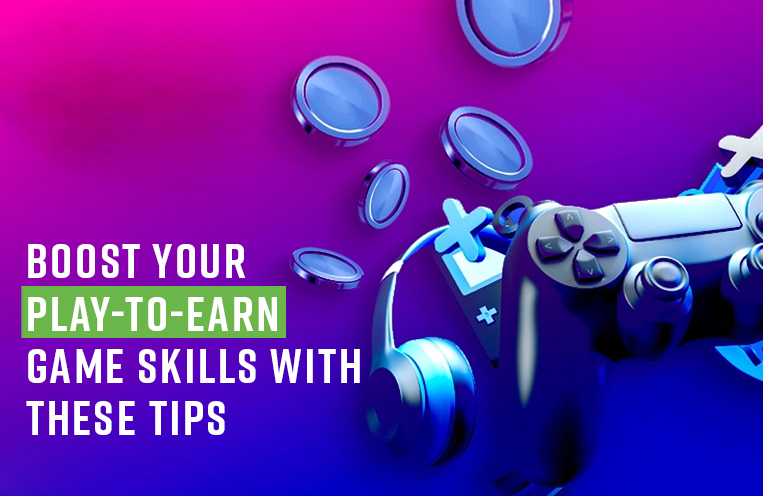 Boost Your Play-to-Earn Game Skills With These Tips