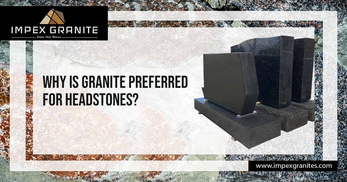 Why is Granite Preferred for Headstones