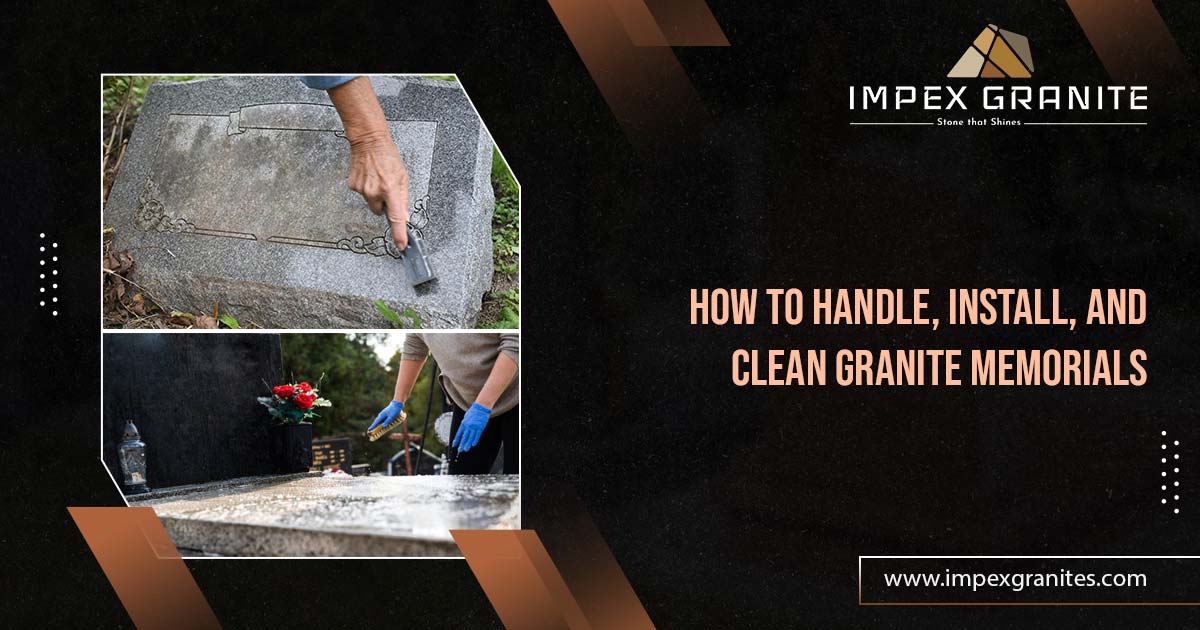 How to Handle, Install, and Clean Granite Memorials