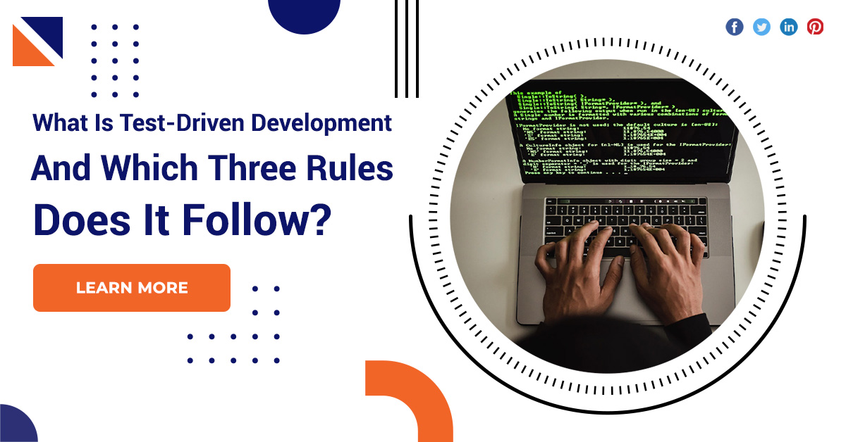 What Is Test-Driven Development And Which Three Rules Does It Follow?