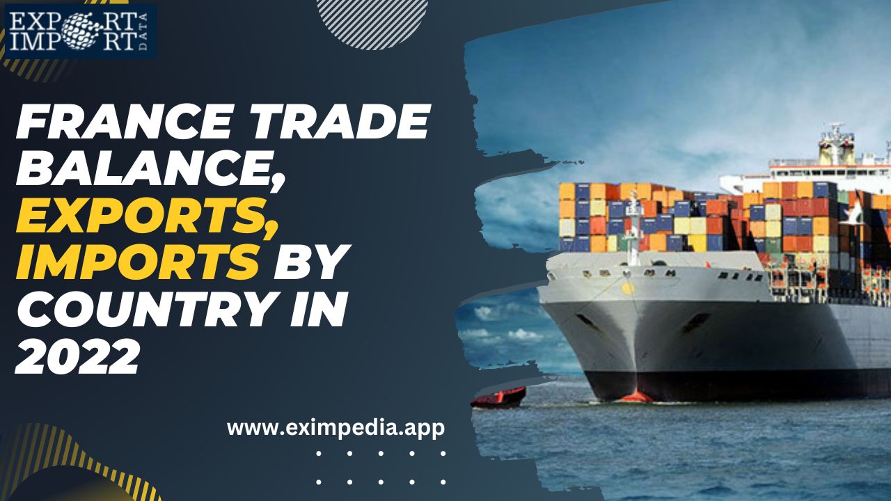 France Trade Balance, Exports, Imports by Country in 2022