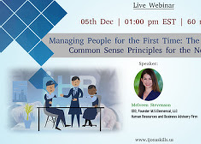 Managing People for the First Time: The "Non-So-Common" Common Sense Principles for the New Supervisor