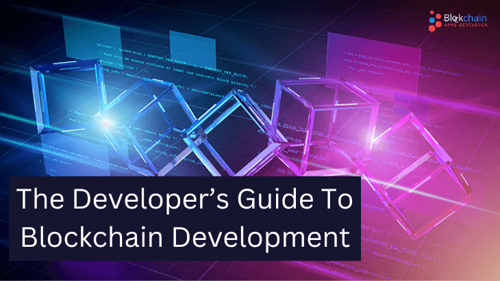 The Developer’s Guide To Blockchain Development  